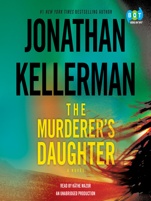 Title details for The Murderer's Daughter by Jonathan Kellerman - Available